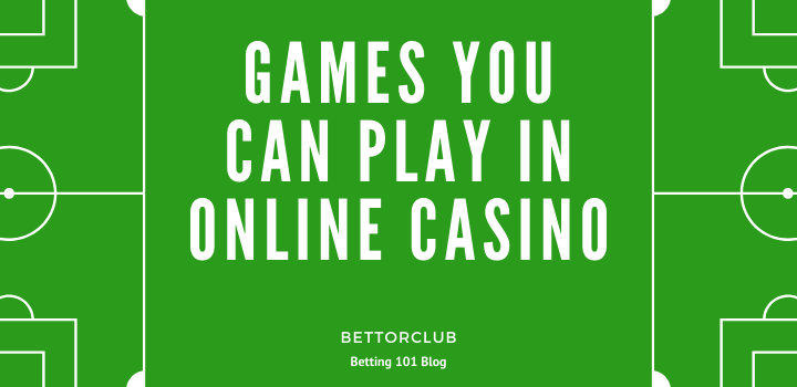 Type Of Games You Can Play In An Online Casino Blog Featured Image