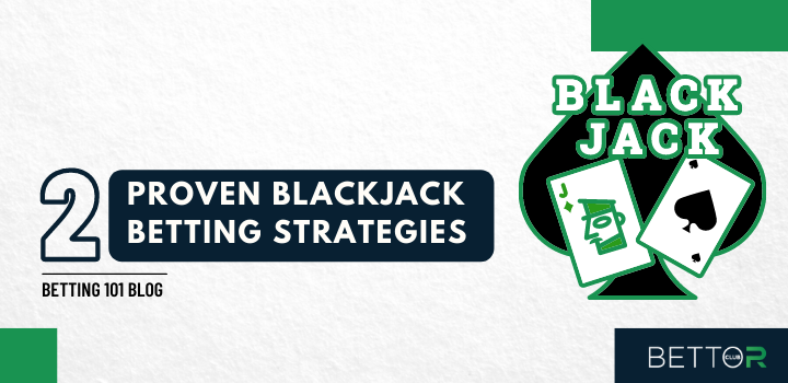 Two Proven Blackjack Betting Strategies Blog Featured Image